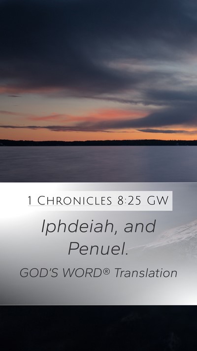 1 Chronicles 8:25 GW Mobile Phone Wallpaper - Iphdeiah, and - Mobile Bible Verse Wallpaper