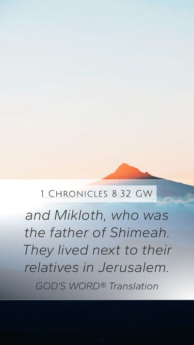 1 Chronicles 8:32 GW Mobile Phone Wallpaper - and Mikloth, who was the father of Shimeah. They - Mobile Bible Verse Wallpaper