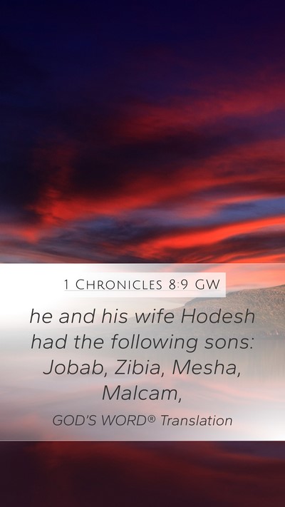 1 Chronicles 8:9 GW Mobile Phone Wallpaper - he and his wife Hodesh had the following sons: - Mobile Bible Verse Wallpaper