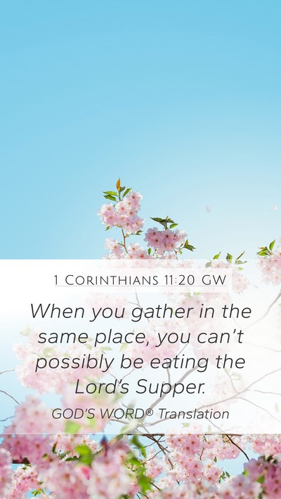 1 Corinthians 11:20 GW Bible Verse Image