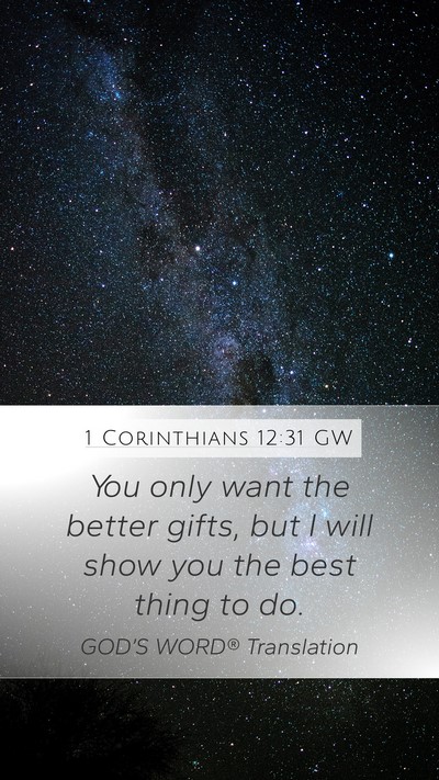 1 Corinthians 12:31 GW Bible Verse Image