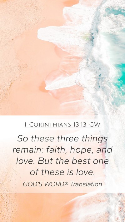 1 Corinthians 13:13 GW Bible Verse Image