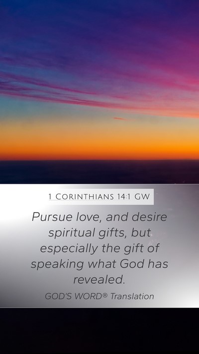 1 Corinthians 14:1 GW Bible Verse Image