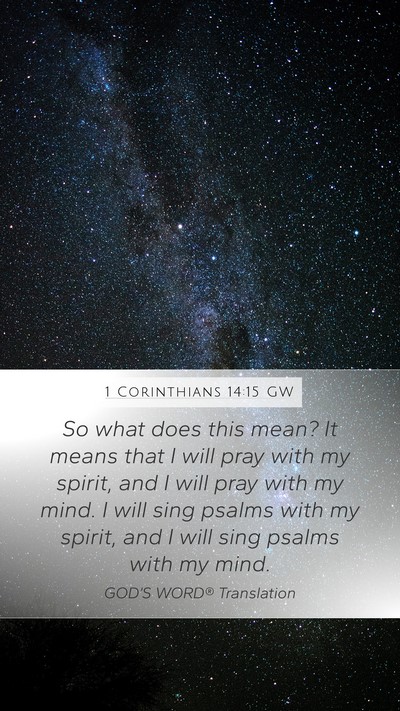 1 Corinthians 14:15 GW Bible Verse Image