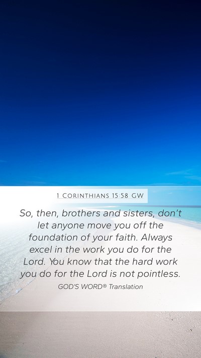 1 Corinthians 15:58 GW Bible Verse Image