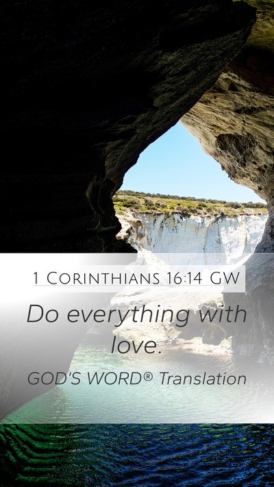 1 Corinthians 16:14 GW Bible Verse Image