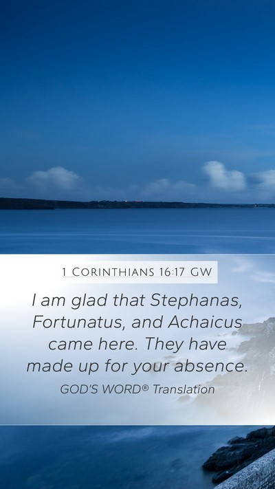 1 Corinthians 16:17 GW Bible Verse Image