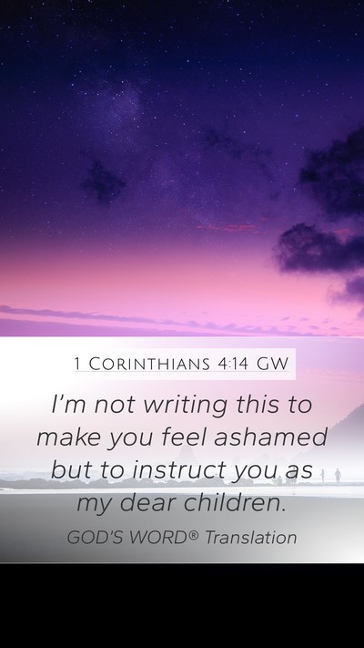 1 Corinthians 4:14 GW Bible Verse Image