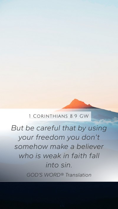 1 Corinthians 8:9 GW Bible Verse Image