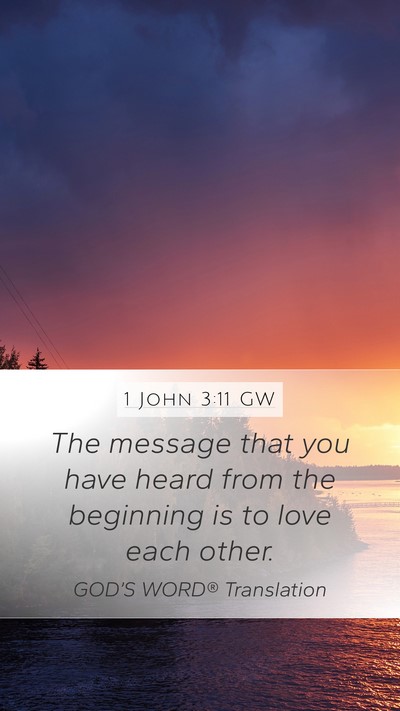 1 John 3:11 GW Bible Verse Image