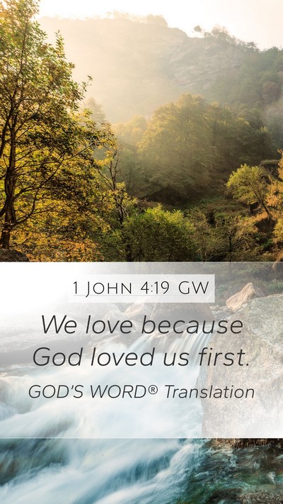 1 John 4:19 GW Bible Verse Image
