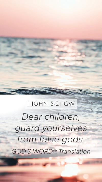 1 John 5:21 GW Bible Verse Image
