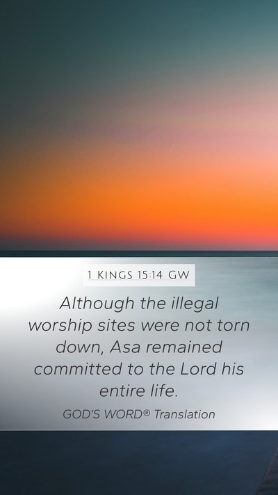1 Kings 15:14 GW Bible Verse Image