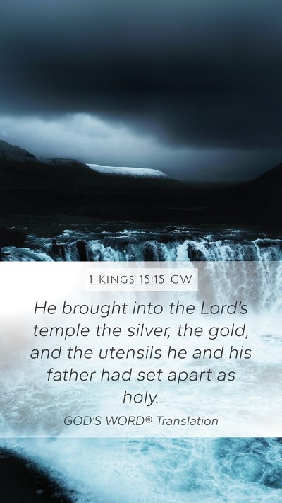 1 Kings 15:15 GW Bible Verse Image