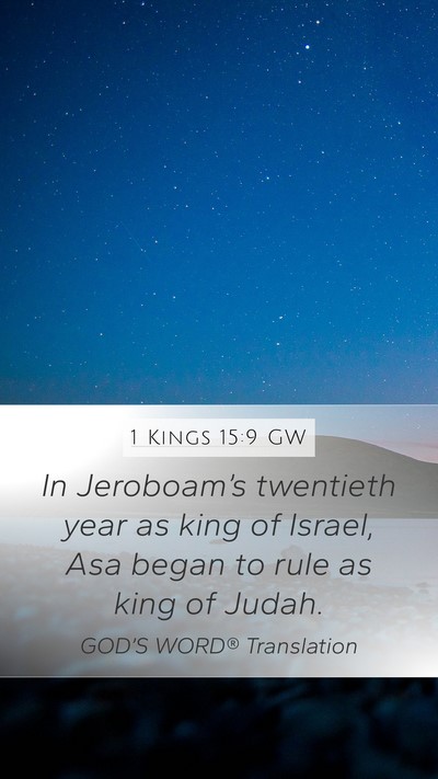1 Kings 15:9 GW Mobile Phone Wallpaper - In Jeroboam’s twentieth year as king of Israel, - Mobile Bible Verse Wallpaper