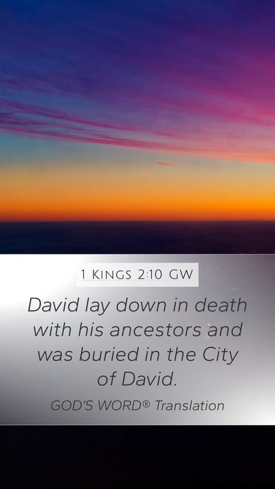 1 Kings 2:10 GW Mobile Phone Wallpaper - David lay down in death with his ancestors and - Mobile Bible Verse Wallpaper