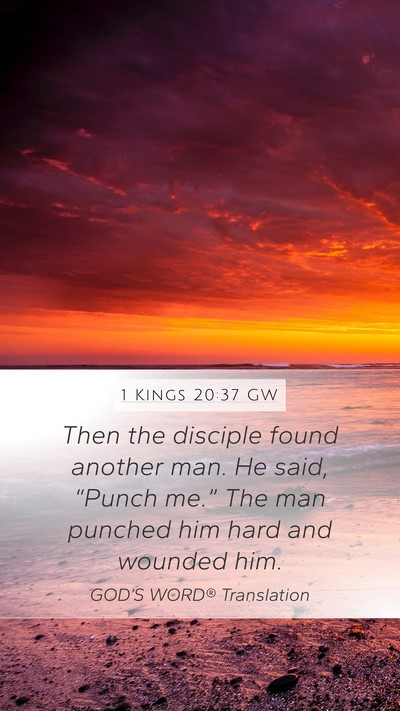 1 Kings 20:37 GW Mobile Phone Wallpaper - Then the disciple found another man. He said, - Mobile Bible Verse Wallpaper