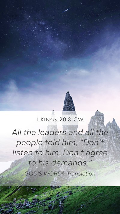 1 Kings 20:8 GW Mobile Phone Wallpaper - All the leaders and all the people told him, - Mobile Bible Verse Wallpaper