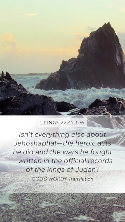 1 Kings 22:45 GW Mobile Phone Wallpaper - Isn’t everything else about Jehoshaphat—the - Mobile Bible Verse Wallpaper
