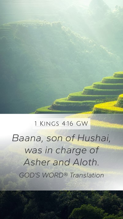 1 Kings 4:16 GW Mobile Phone Wallpaper - Baana, son of Hushai, was in charge of Asher and - Mobile Bible Verse Wallpaper