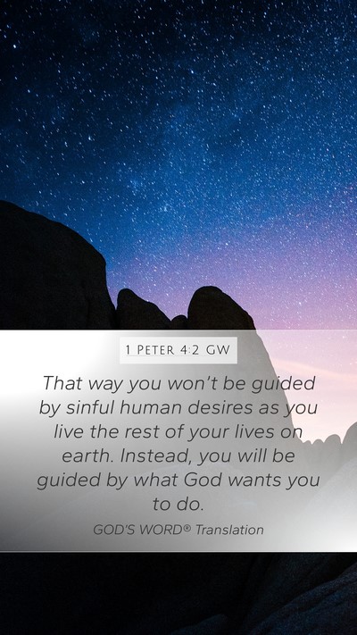 1 Peter 4:2 GW Bible Verse Image