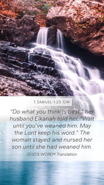 1 Samuel 1:23 GW Mobile Phone Wallpaper - “Do what you think is best,” her husband - Mobile Bible Verse Wallpaper
