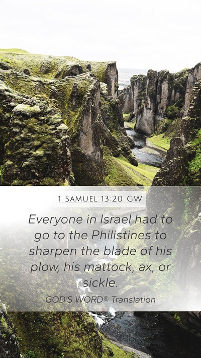 1 Samuel 13:20 GW Mobile Phone Wallpaper - Everyone in Israel had to go to the Philistines - Mobile Bible Verse Wallpaper