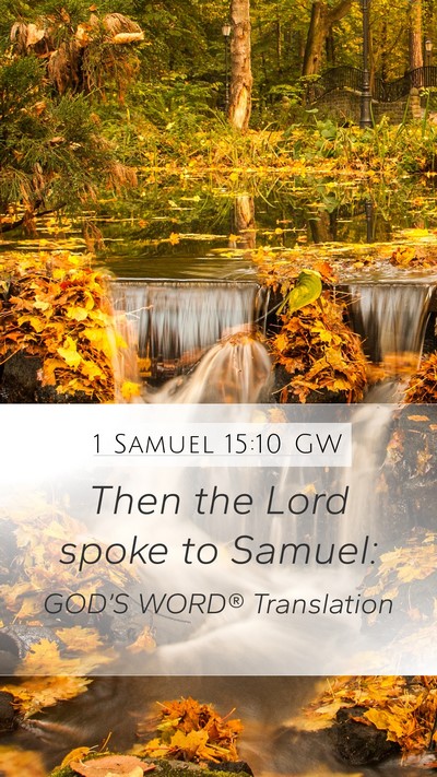 1 Samuel 15:10 GW Mobile Phone Wallpaper - Then the Lord spoke to - Mobile Bible Verse Wallpaper