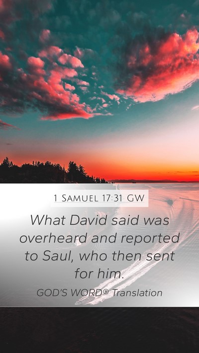 1 Samuel 17:31 GW Mobile Phone Wallpaper - What David said was overheard and reported to - Mobile Bible Verse Wallpaper