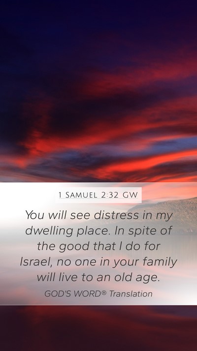 1 Samuel 2:32 GW Mobile Phone Wallpaper - You will see distress in my dwelling place. In - Mobile Bible Verse Wallpaper