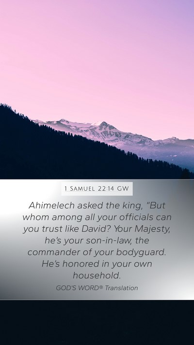 1 Samuel 22:14 GW Bible Verse Image