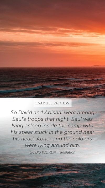 1 Samuel 26:7 GW Mobile Phone Wallpaper - So David and Abishai went among Saul’s troops - Mobile Bible Verse Wallpaper