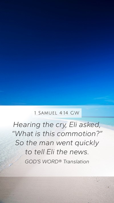 1 Samuel 4:14 GW Mobile Phone Wallpaper - Hearing the cry, Eli asked, “What is this - Mobile Bible Verse Wallpaper