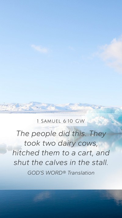 1 Samuel 6:10 GW Mobile Phone Wallpaper - The people did this. They took two dairy cows, - Mobile Bible Verse Wallpaper