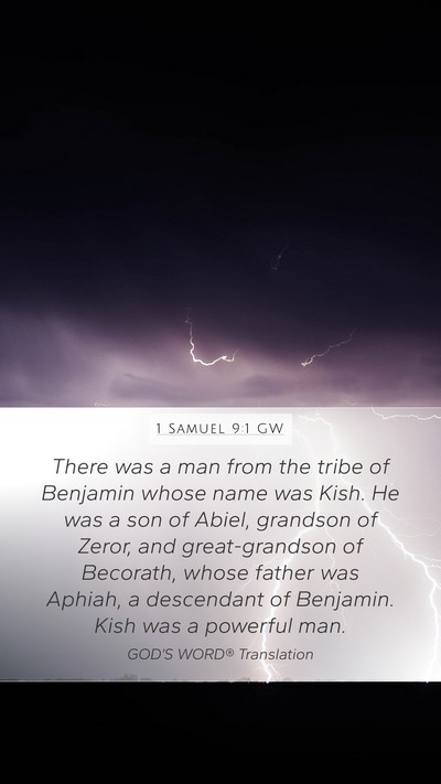 1 Samuel 9:1 GW Mobile Phone Wallpaper - There was a man from the tribe of Benjamin whose - Mobile Bible Verse Wallpaper