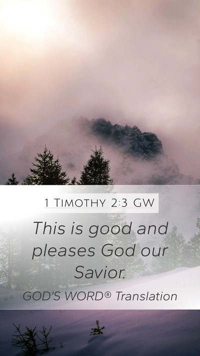 1 Timothy 2:3 GW Bible Verse Image