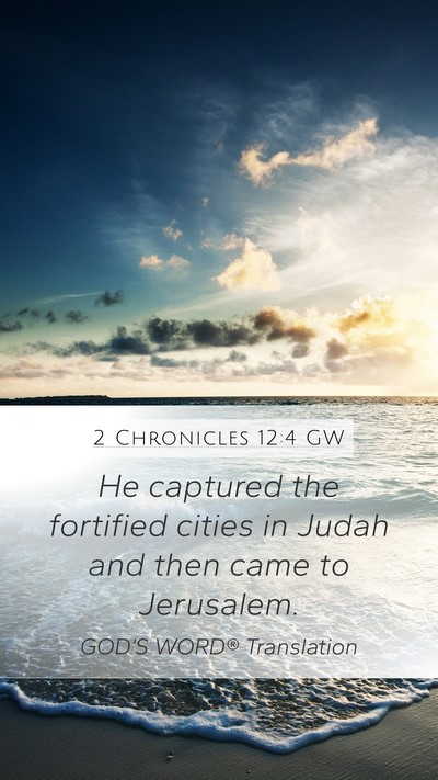 2 Chronicles 12:4 GW Mobile Phone Wallpaper - He captured the fortified cities in Judah and - Mobile Bible Verse Wallpaper