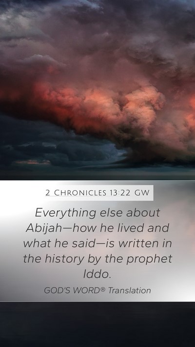 2 Chronicles 13:22 GW Mobile Phone Wallpaper - Everything else about Abijah—how he lived and - Mobile Bible Verse Wallpaper