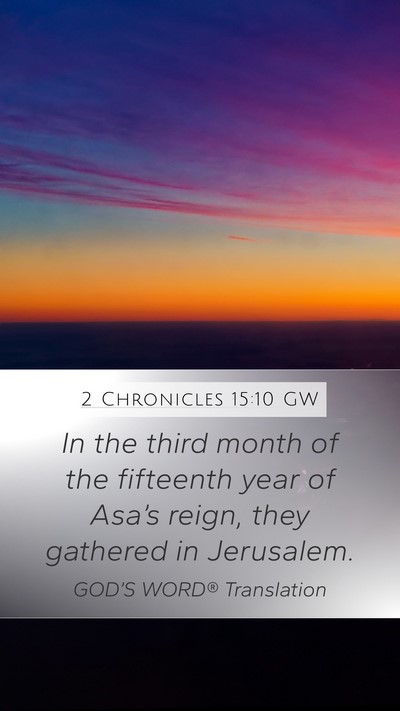2 Chronicles 15:10 GW Mobile Phone Wallpaper - In the third month of the fifteenth year of - Mobile Bible Verse Wallpaper
