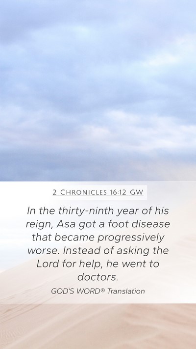 2 Chronicles 16:12 GW Mobile Phone Wallpaper - In the thirty-ninth year of his reign, Asa got a - Mobile Bible Verse Wallpaper
