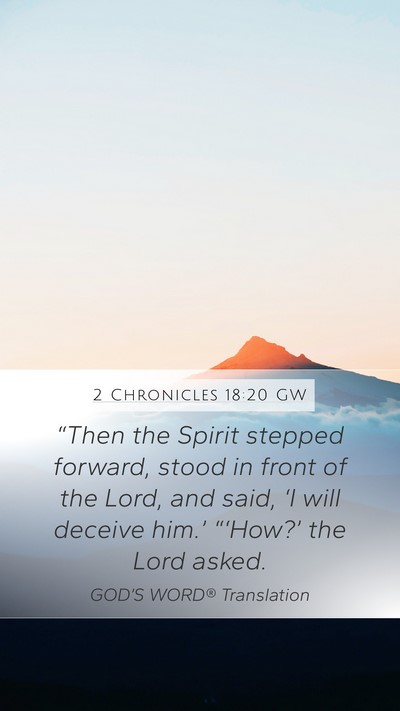 2 Chronicles 18:20 GW Mobile Phone Wallpaper - “Then the Spirit stepped forward, stood in - Mobile Bible Verse Wallpaper