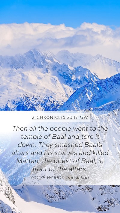 2 Chronicles 23:17 GW Mobile Phone Wallpaper - Then all the people went to the temple of Baal - Mobile Bible Verse Wallpaper