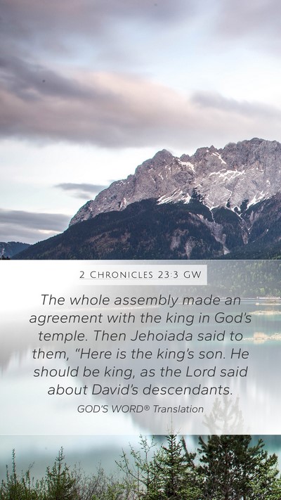 2 Chronicles 23:3 GW Mobile Phone Wallpaper - The whole assembly made an agreement with the - Mobile Bible Verse Wallpaper