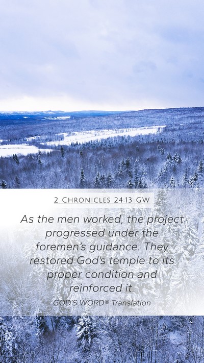 2 Chronicles 24:13 GW Mobile Phone Wallpaper - As the men worked, the project progressed under - Mobile Bible Verse Wallpaper