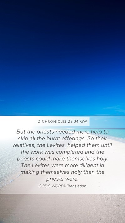 2 Chronicles 29:34 GW Mobile Phone Wallpaper - But the priests needed more help to skin all the - Mobile Bible Verse Wallpaper