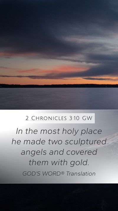 2 Chronicles 3:10 GW Mobile Phone Wallpaper - In the most holy place he made two sculptured - Mobile Bible Verse Wallpaper