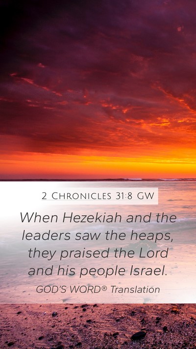 2 Chronicles 31:8 GW Mobile Phone Wallpaper - When Hezekiah and the leaders saw the heaps, they - Mobile Bible Verse Wallpaper