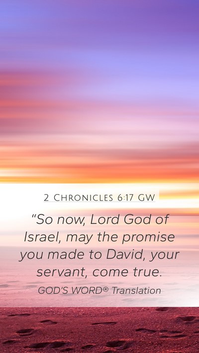 2 Chronicles 6:17 GW Mobile Phone Wallpaper - “So now, Lord God of Israel, may the promise - Mobile Bible Verse Wallpaper