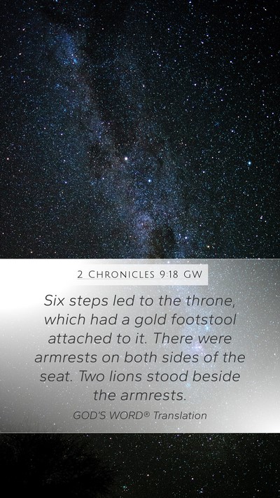 2 Chronicles 9:18 GW Mobile Phone Wallpaper - Six steps led to the throne, which had a gold - Mobile Bible Verse Wallpaper