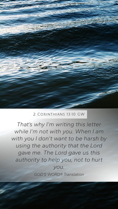 2 Corinthians 13:10 GW Bible Verse Image